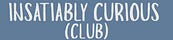 Insatiably Curious (Club)