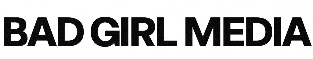 BAD GIRL MEDIA