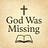 God Was Missing