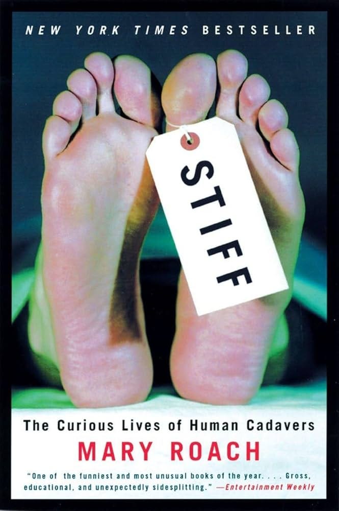 Stiff: The Curious Lives of Human Cadavers: 8601300104782: Medicine &  Health Science Books @ Amazon.com
