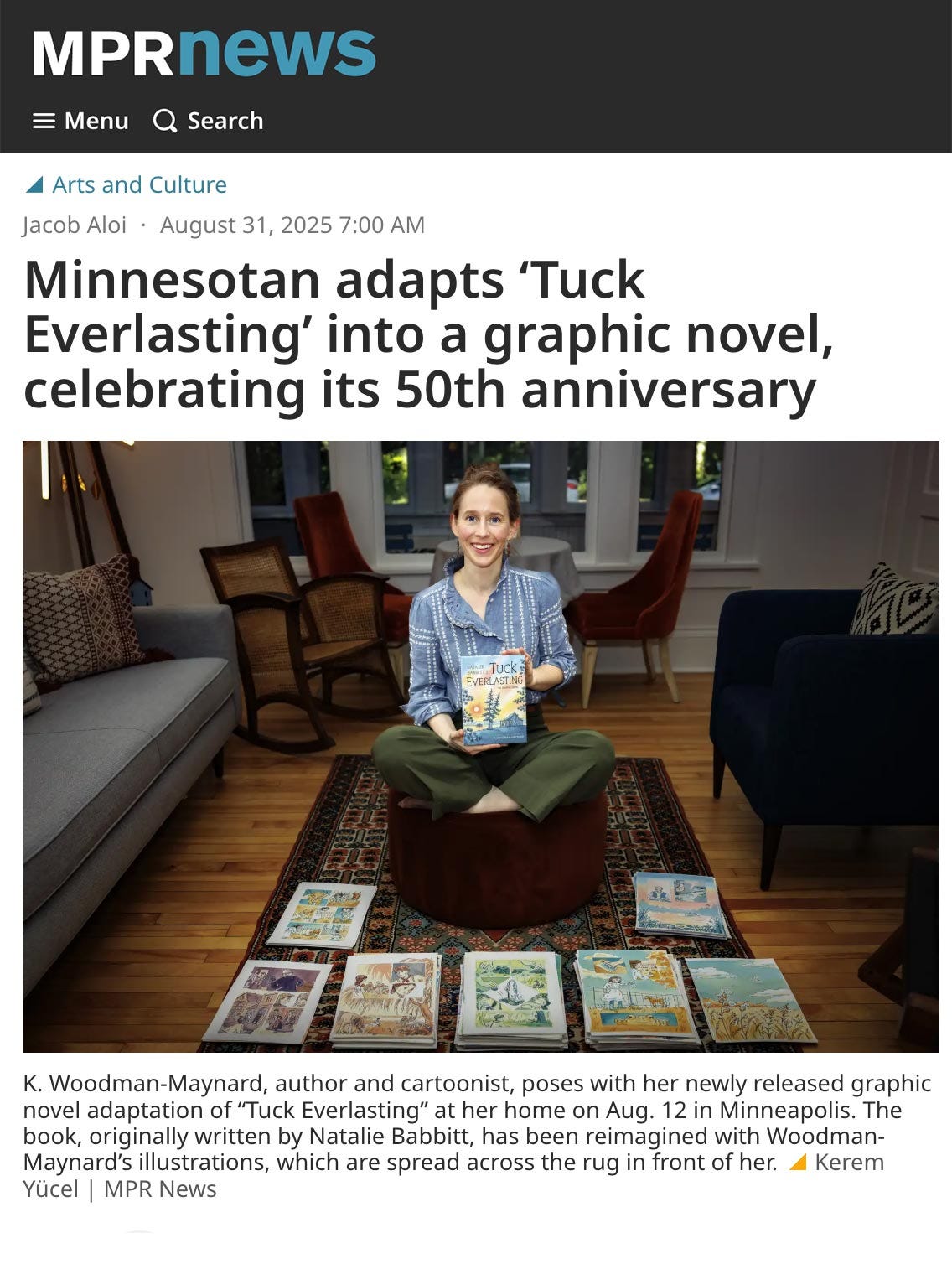 MPR interview with graphic novelist K. Woodman-Maynard on her graphic novel adaptation of Tuck Everlasting. Title reads “ Minnesotan adapts 'Tuck Everlasting' into graphic novel, celebrating its 50th anniversary.” 