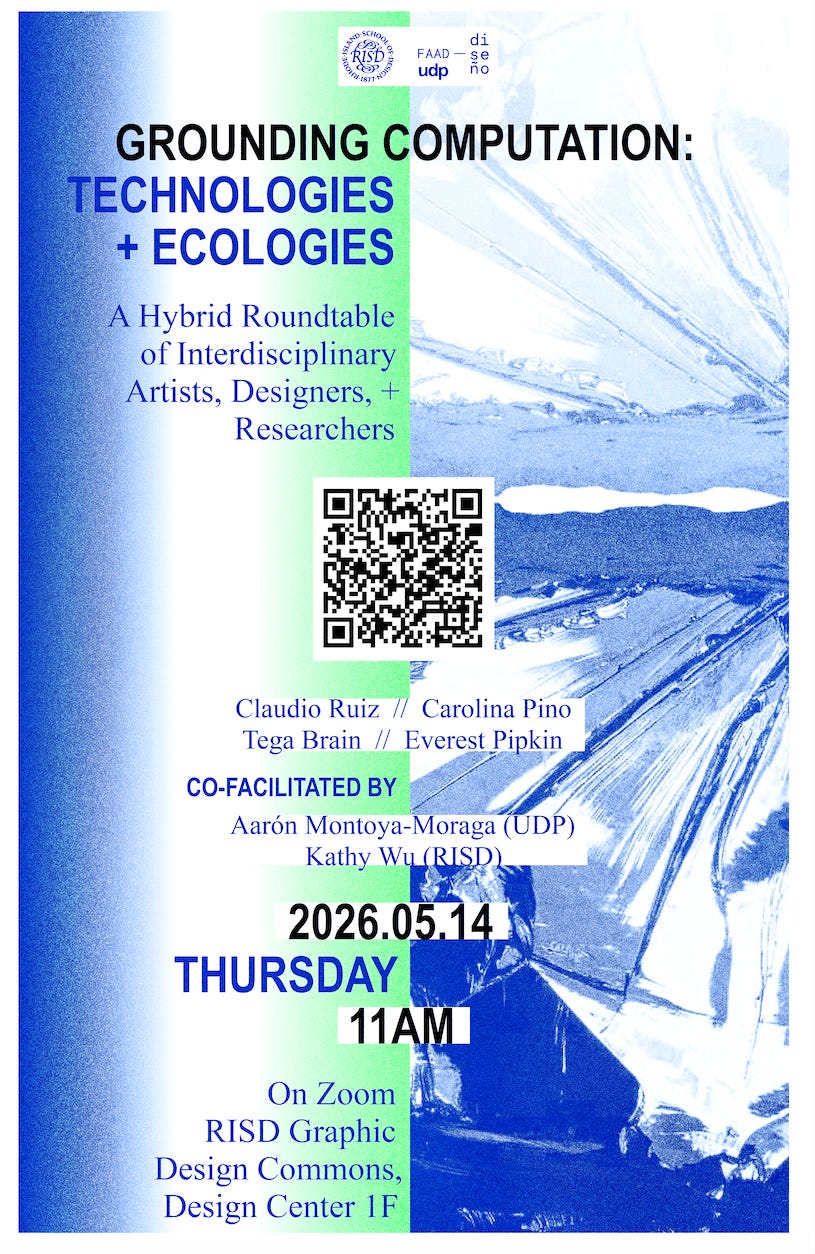 a blue and green fluorescent colored posted which reads GROUNDING COMPUTATION: TECHNOLOGIES AND ECOLOGIES, a hybrid roundtable of interdisciplinary artists, designers, and researchers a blue and green fluorescent colored posted which reads GROUNDING COMPUTATION: TECHNOLOGIES AND ECOLOGIES, a hybrid roundtable of interdisciplinary artists, designers, and researchers