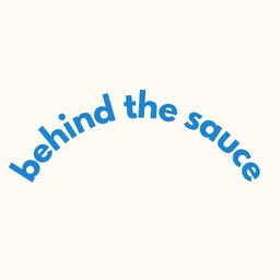 Behind the sauce 
