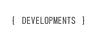 Developments