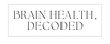 Brain Health, Decoded