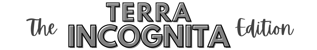 The Terra Incognita Edition