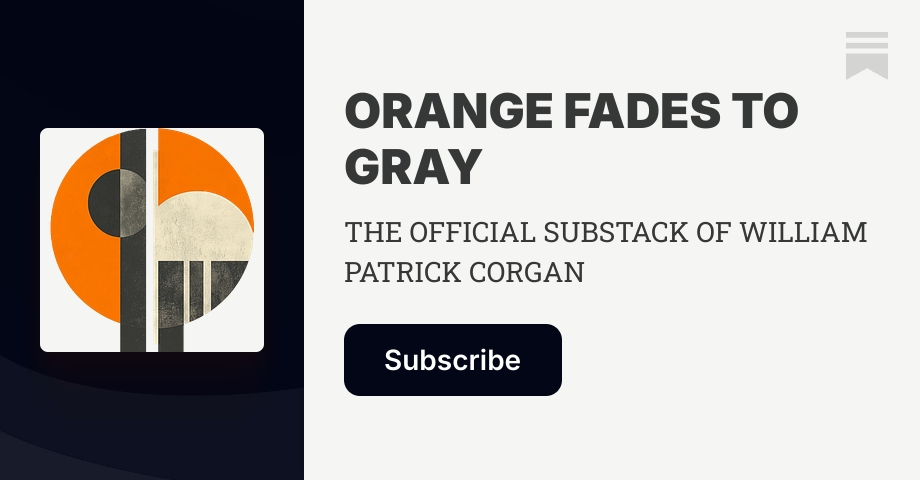 Substack Orange ORANGE FADES TO GRAY | Substack