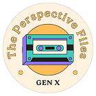 It's Official: Welcome to Gen X: The Perspective Files🎉