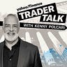 Morning Thoughts and Trader Talk