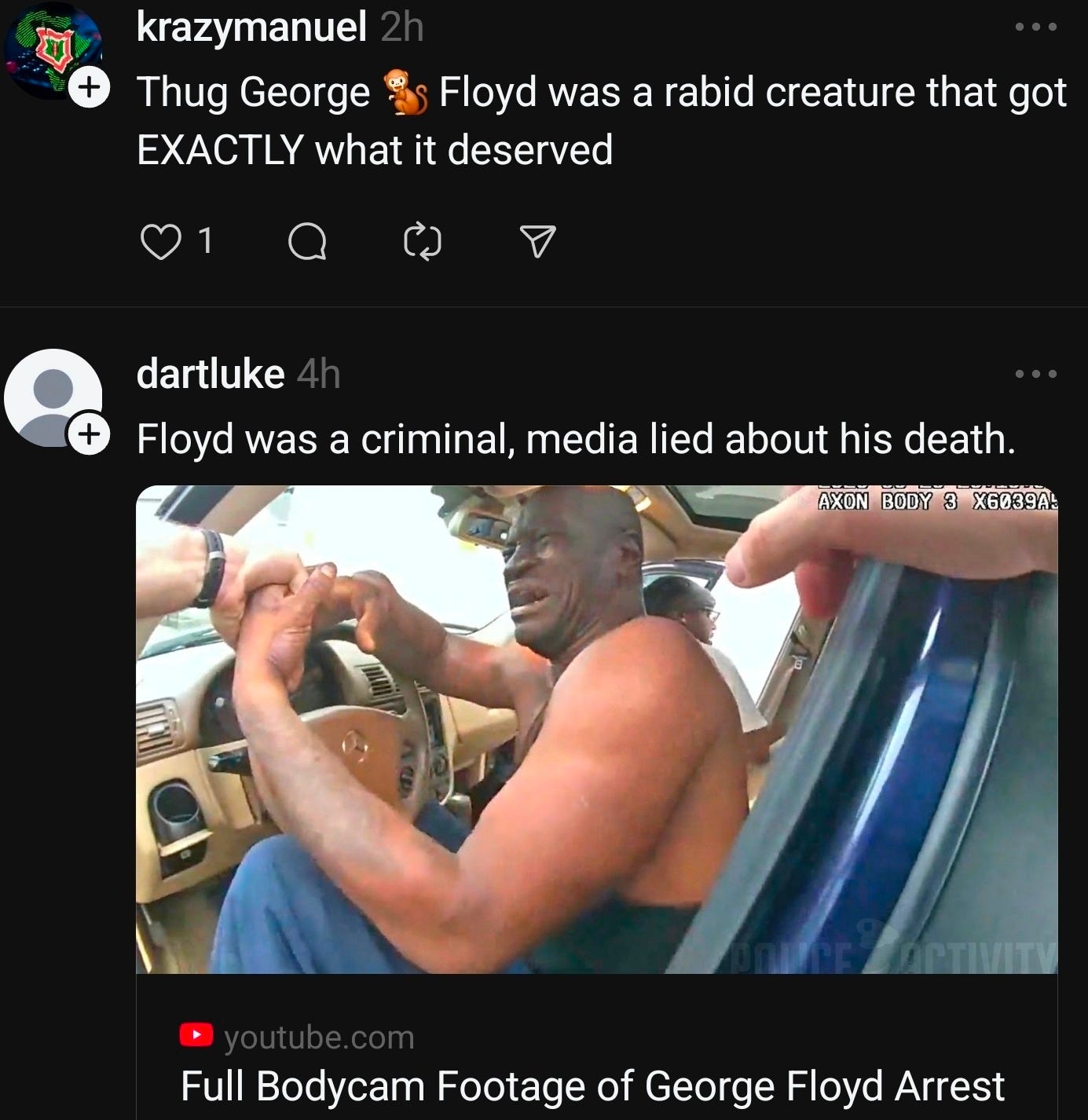 Threads posts that say:Thug George (monkey image) Floyd was a rabid creature that got EXACTLY what it deserved; Floyd was a criminal, media lied about his death (with the link to the full body cam footage of him being murdered by police).