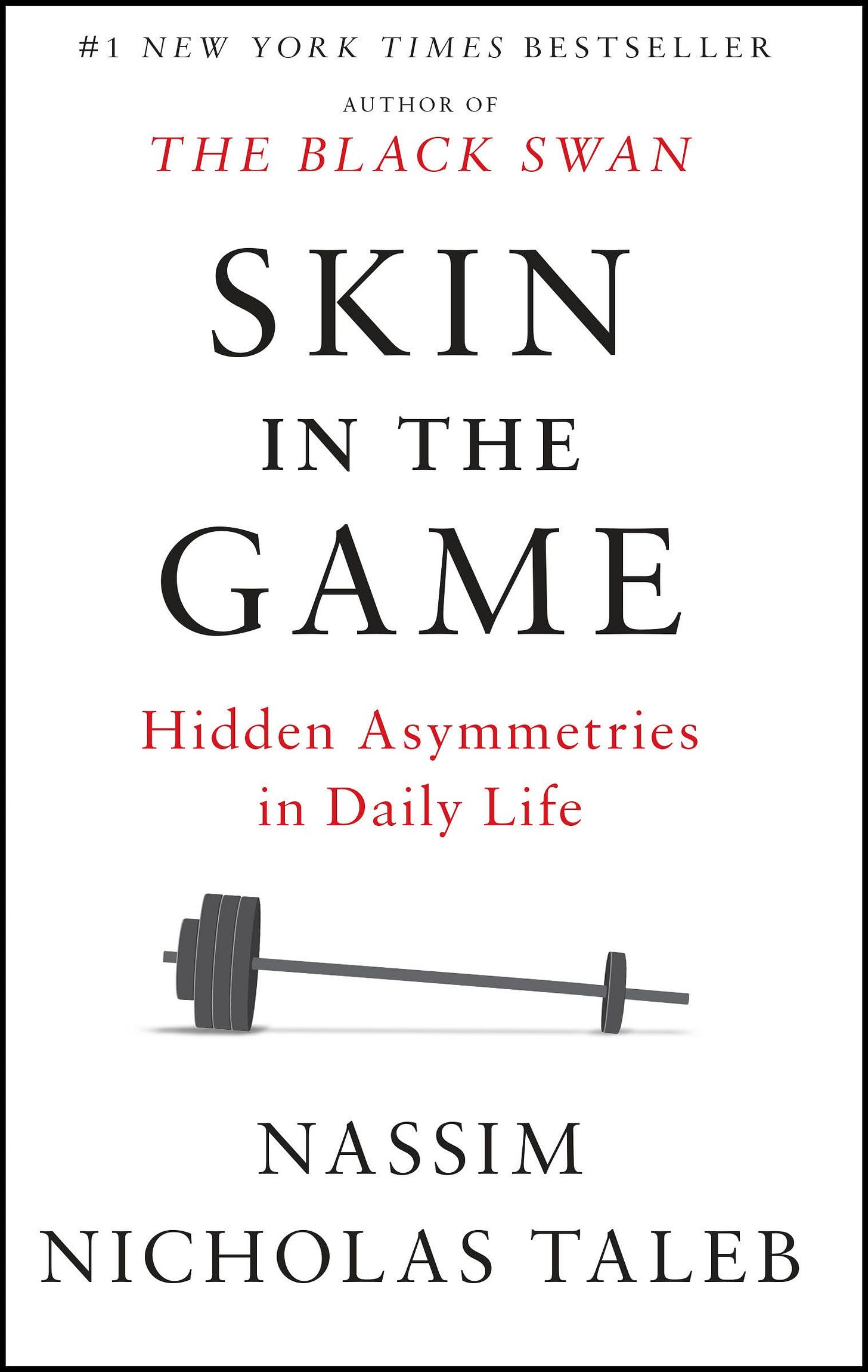 Skin in the Game: Hidden Asymmetries in Daily Life : Taleb ... Skin in the Game: Hidden Asymmetries in Daily Life : Taleb ...