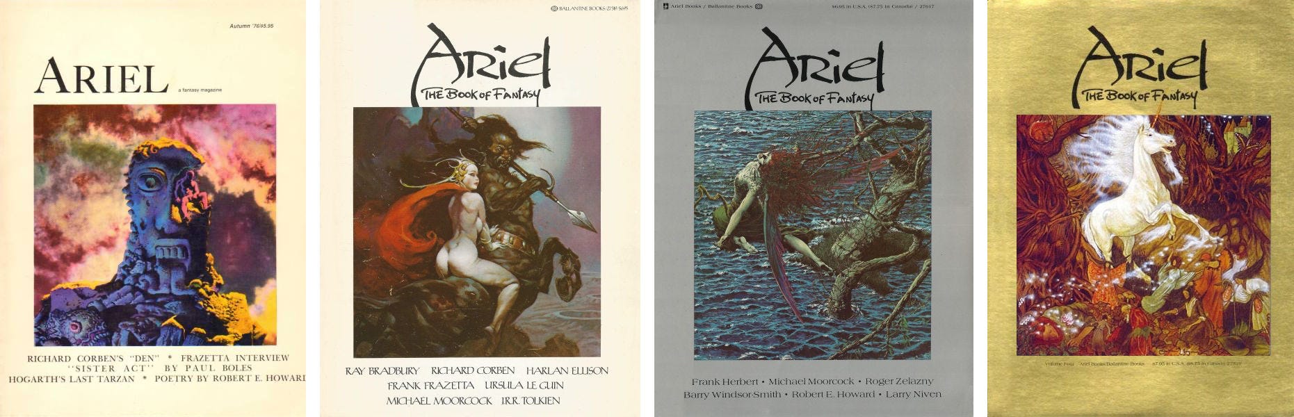 Volumes 1-4 of Ariel, featuring cover art by Richard Corben, Frank Frazetta, Barry Windsor Smith, and Michael Hague. Volumes 1-4 of Ariel, featuring cover art by Richard Corben, Frank Frazetta, Barry Windsor Smith, and Michael Hague.