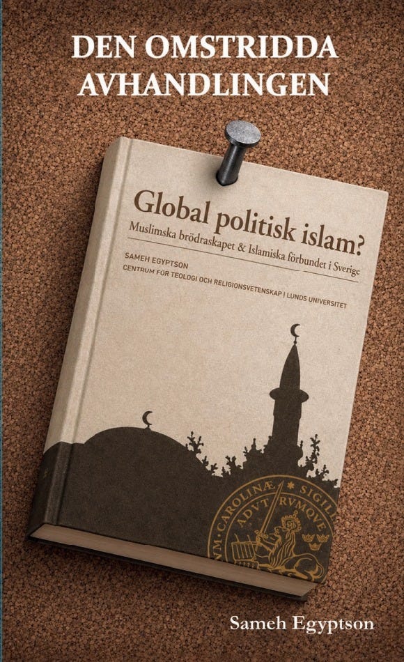 Kan vara en bild av text där det står ”DEN OMSTRIDDA AVHANDLINGEN Muslimska Global politisk & Islamiska forbundet Sverige brödraskapet SAMEH islam? CENTRUM SAMEHEGYPTSON FÜR TEOLOGI OCH RELIGIONSVETENSKAP LUNDS UNIVERSITET EGYPTSON က Sameh Egyptson”