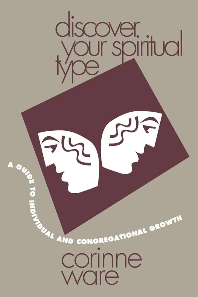 Discover Your Spiritual Type: A Guide to Individual and Congregational  Growth: Amazon.co.uk: Ware, Corinne: 9781566991490: Books