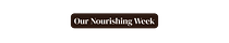 Our Nourishing Week