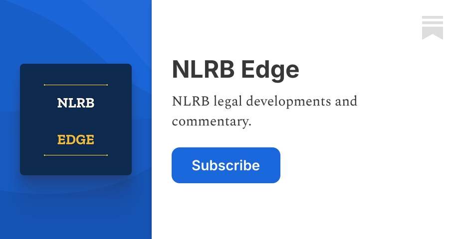 NLRB Edge | Matt Bruenig | Substack
