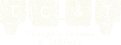 Thought Crimes & TERFery