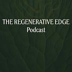 The Regenerative Edge