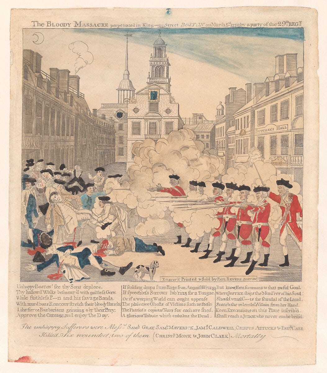 Engraved, printed and sold by Paul Revere Jr. | The Boston Massacre, or, The Bloody Massacre perpetrated in King Street, Boston on March 5, 1770 by a party of the 29th Regiment | Engraved, printed and sold by Paul Revere Jr. | The Boston Massacre, or, The Bloody Massacre perpetrated in King Street, Boston on March 5, 1770 by a party of the 29th Regiment |