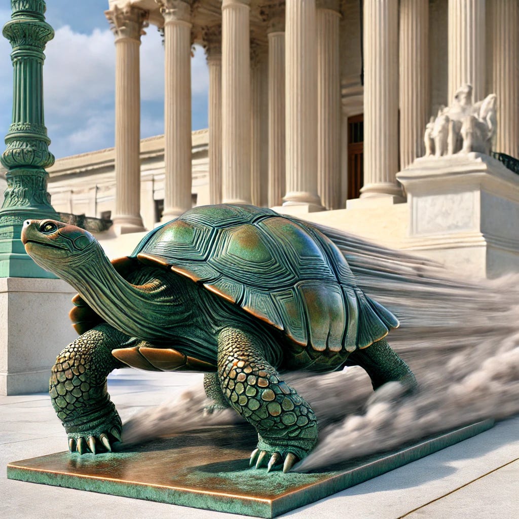 Photorealistic image of the bronze tortoise sculpture at the base of a lamppost on the grounds of the U.S. Supreme Court in Washington, D.C. The tortoise is clearly a patinated bronze sculpture, with rich green and brown tones, not a living animal. The marble steps and tall white columns of the Supreme Court are softly in the background, slightly blurred. The tortoise appears to be moving at an extremely high speed: intense forward motion blur on the ground and background, more pronounced speed lines in the air, a longer dust and debris trail behind it, and subtle distortion effects in the air to emphasize velocity, while preserving crisp metallic detail on the tortoise’s leading edges. Scene is in bright daylight, shot with a 50 mm perspective, and a shallow depth of field. The base of the ornate lamppost remains in frame for context. Photorealistic image of the bronze tortoise sculpture at the base of a lamppost on the grounds of the U.S. Supreme Court in Washington, D.C. The tortoise is clearly a patinated bronze sculpture, with rich green and brown tones, not a living animal. The marble steps and tall white columns of the Supreme Court are softly in the background, slightly blurred. The tortoise appears to be moving at an extremely high speed: intense forward motion blur on the ground and background, more pronounced speed lines in the air, a longer dust and debris trail behind it, and subtle distortion effects in the air to emphasize velocity, while preserving crisp metallic detail on the tortoise’s leading edges. Scene is in bright daylight, shot with a 50 mm perspective, and a shallow depth of field. The base of the ornate lamppost remains in frame for context.