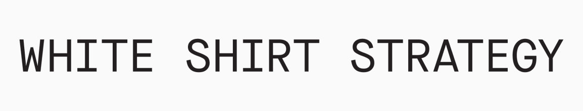 WHITE SHIRT STRATEGY