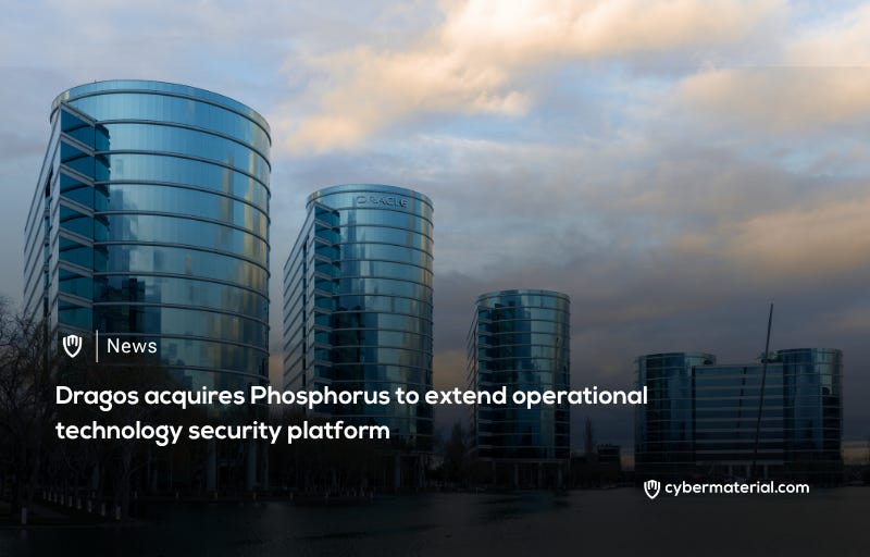 Dragos Acquires Phosphorus to Enhance OT Security