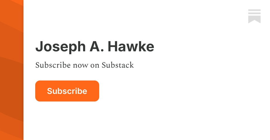 Joseph A. Hawke | Substack