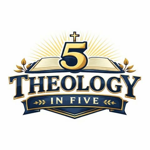 Theology in Five