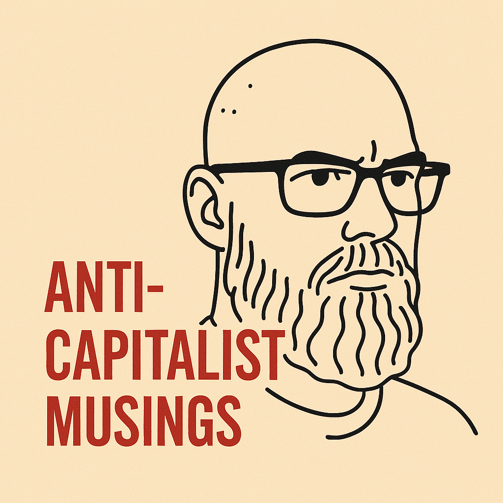 Anti-Capitalist Musings