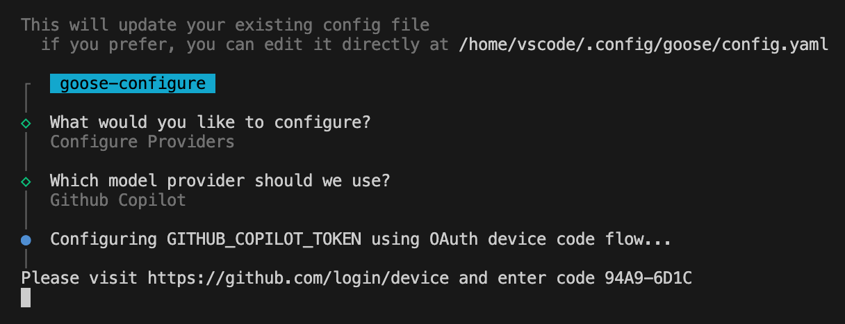 Terminal interface showing the goose configure process for setting up GitHub Copilot. The user selects “Configure Providers” and chooses “GitHub Copilot” as the model provider. A message indicates configuration of GITHUB_COPILOT_TOKEN via OAuth device code flow, instructing the user to visit https://github.com/login/device and enter the code 94A9–6D1C. The config file path is /home/vscode/.config/goose/config.yaml.