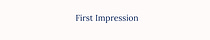 First Impression