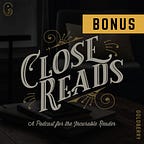 Close Reads Podcast HQ 