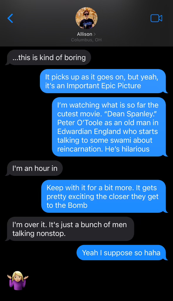 Allison texting me about "Oppenheimer" saying "I'm over it. It's just a bunch of men talking nonstop."