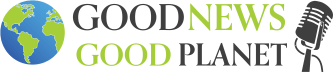 Good News Good Planet