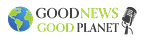 Good News Good Planet