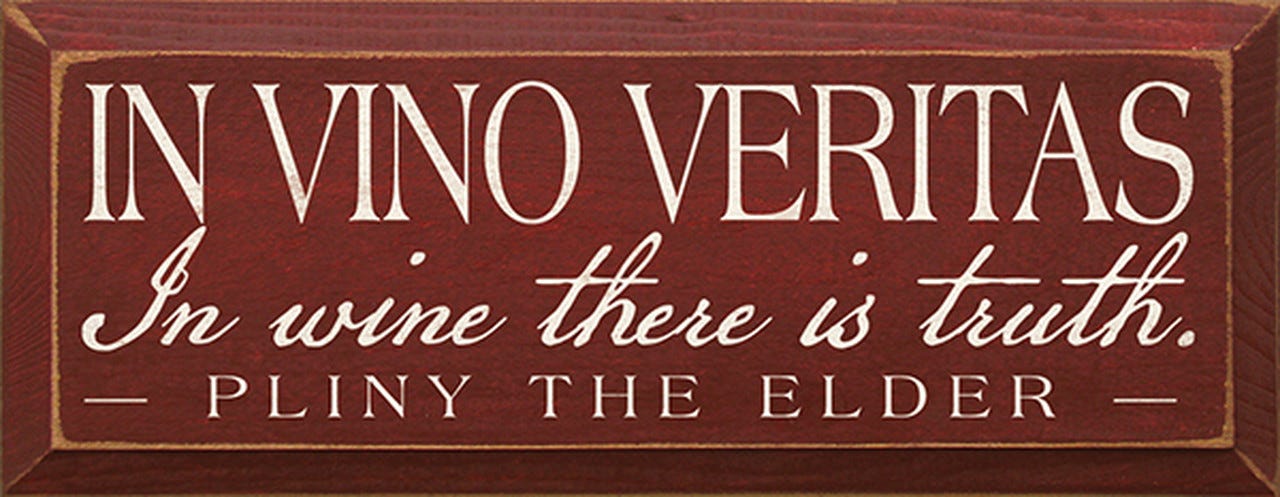 In Vino Veritas - In Wine There Is Truth. Wood Sign