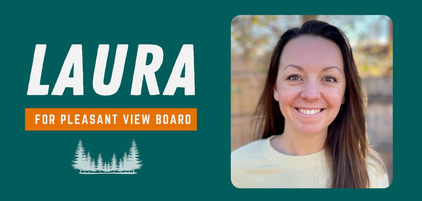 Laura For Pleasant View Board logo next to a picture of Laura smiling at the camera Laura For Pleasant View Board logo next to a picture of Laura smiling at the camera