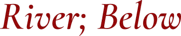 River; Below