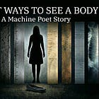 Eight Ways To See A Body