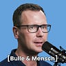 [Bulle & Mensch]