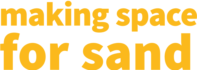 Yellow logo with the text that reads Making Space for Sand.