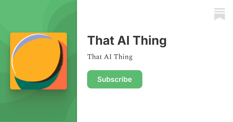 That AI Thing | Substack