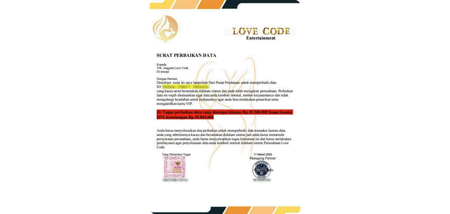 Indonesian Love Code Entertainment scam letter demanding Rp 20.5 million to fix a fictitious data error and promising a 35% bonus. Indonesian Love Code Entertainment scam letter demanding Rp 20.5 million to fix a fictitious data error and promising a 35% bonus.