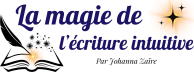 La magie de l'écriture intuitive ✒️ Par Johanna Zaïre