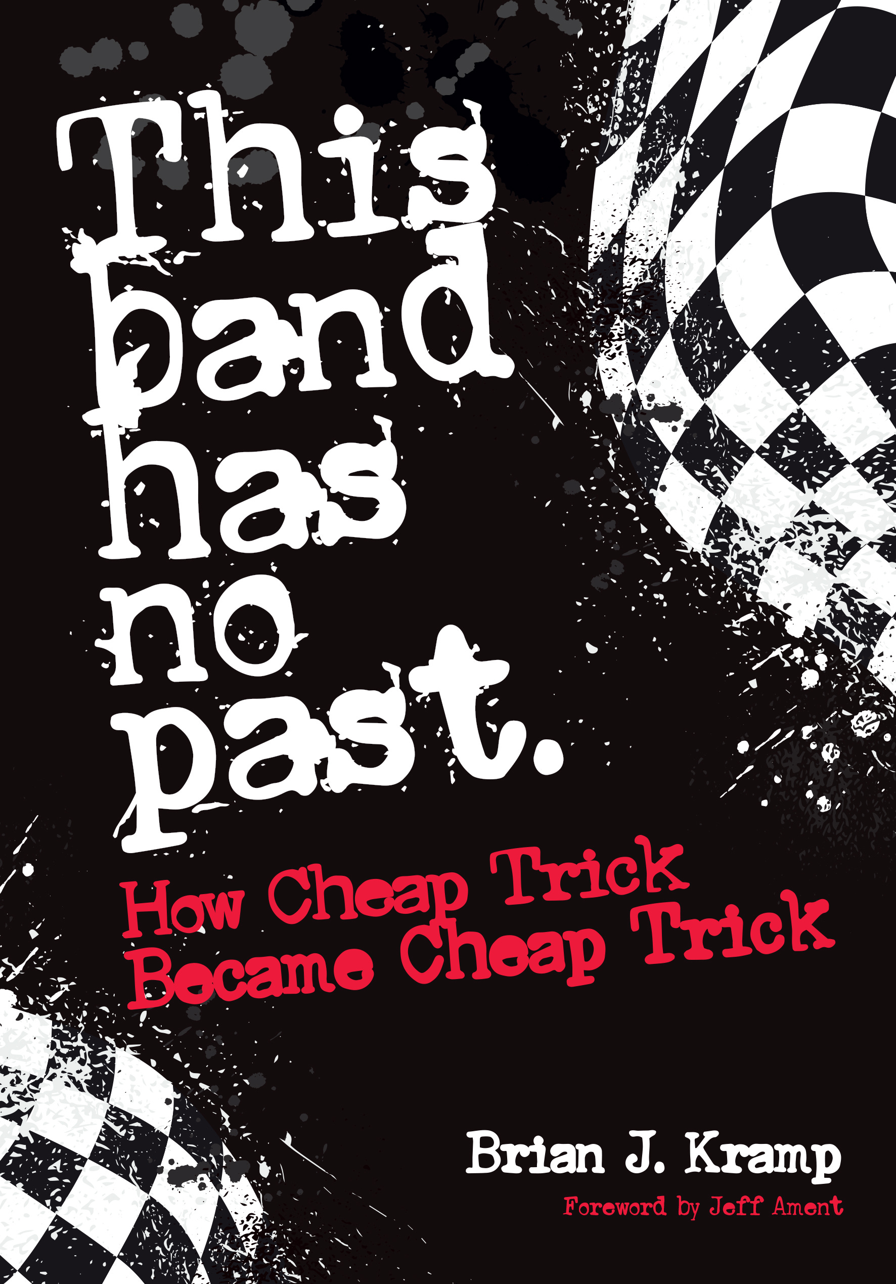 Book Review – 'This Band Has No Past: How Cheap Trick Became Cheap