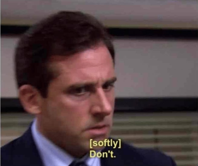 Meme Generator - Michael Scott Don't - Newfa Stuff