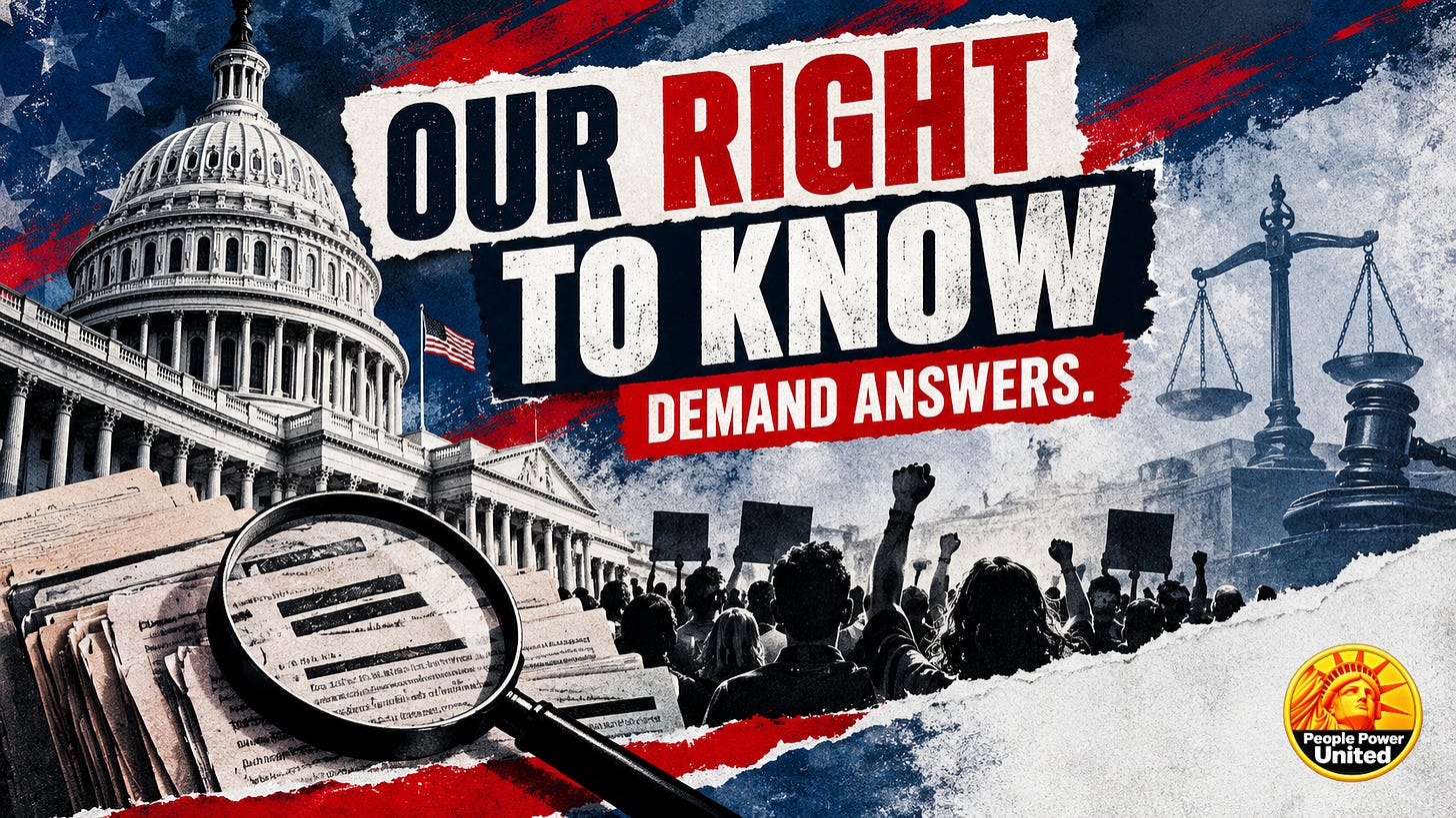 Our Government. Our Right to Know. We Have The Power to Demand Answers.