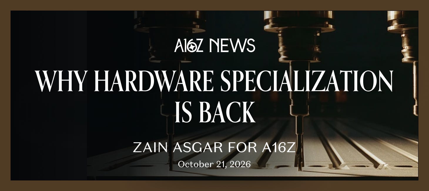 Why Hardware Specialization is Back - by Zain Asgar - a16z