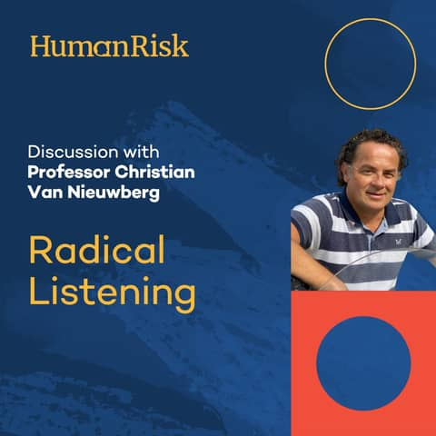 A blue background with Human Risk logo and image of man in striped jersey with text that reads Discussion with Professor Christian van Nieuwberg on Radical Listening.