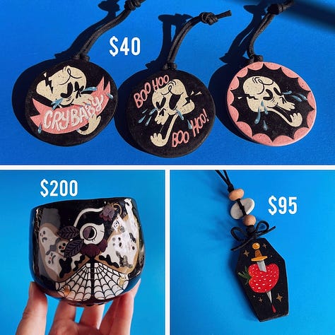 There's so many. They are all of ceramic items that will be in my shop update. Most of them are a little spooky, like skulls and moths and lots of black.